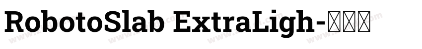RobotoSlab ExtraLigh字体转换